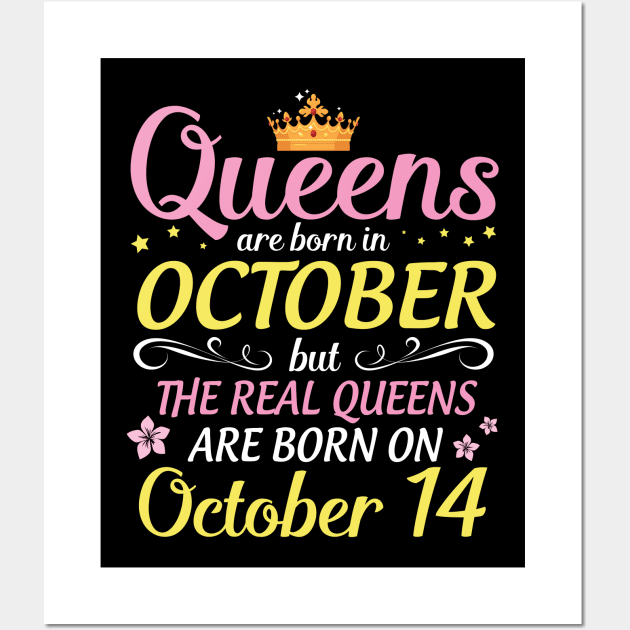 Happy Birthday To Me Mom Daughter Queens Are Born In October But Real Queens Are Born On October 14 Wall Art by Cowan79